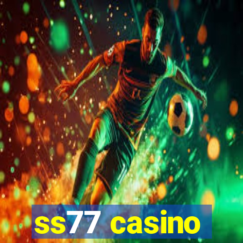 ss77 casino